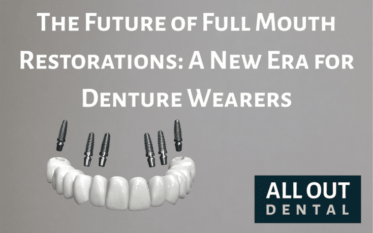 The future of full mouth restorations
